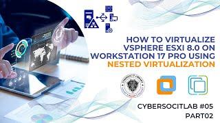 How to Virtualize vSphere ESXi 8.0 on Workstation 17 Pro using Nested Virtualization - Part02