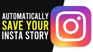 How To Automatically Save Instagram Story To Camera Roll