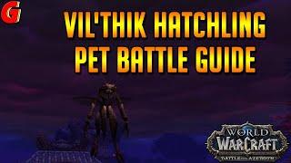 Vil'thik Hatchling Pet Battle Guide - BFA