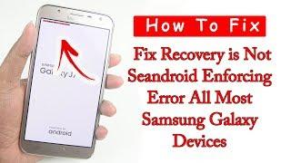 How To Fix Recovery is Not Seandroid Enforcing Error All Most Samsung Galaxy Devices