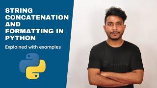 String Concatenation and Formatting in python | Python tutorial for beginners 2021