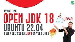 How to Install Java JDK 18 on Ubuntu 22.04 Jammy Jellyfish | Installing OpenJDK 18 on Ubuntu 22.04