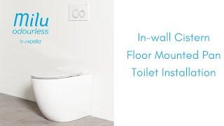 Milu Odourless - In-wall Cistern Floor Mounted Pan Toilet Installation