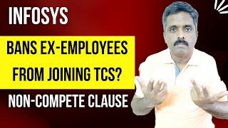 Infosys Non Compete Clause Agreement | Bans Ex-Employees from joining competitors TCS | IBM | Wipro