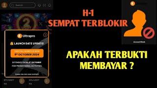 H-1 SEMPAT TERBLOKIR || APAKAH TERBUKTI MEMBAYAR ⁉️ || ULTRAPRO EXCHANGE