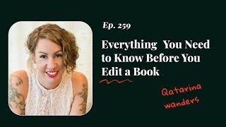 Editing 101: Everything You Need To Know Before Hiring An Editor with Qatharina Wanders