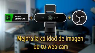 NVIDIA BROADCAST + OBS  COMO MEJORAR LA CALIDAD DE TU WEBCAM PARA TUS STREAMS