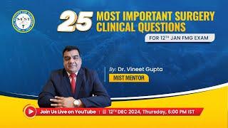 25 MOST IMPORTANT SURGERY CLINICAL QUESTIONS FOR 12th JAN FMG EXAM