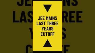 JEE 2025 | Last 3 Years Cut Off | Expected Cut Off for 2025