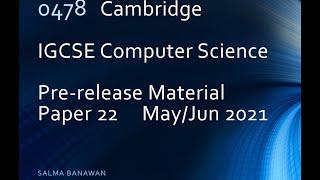 0478 Computer Science PRE RELEASE P22 MAY JUN 2021 Cambridge IGCSE
