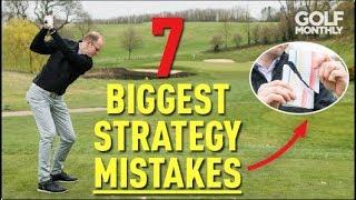 7 Biggest Strategy Mistakes Golfers Make! Golf Monthly
