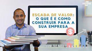 Escada de valor: o que é e como construir para a sua empresa