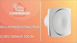 Comment régler mon extracteur individuel Atlantic CURV Genius 100 IH ?