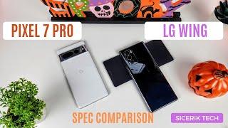 Google Pixel 7 Pro vs the LG Wing. Spec Comparison