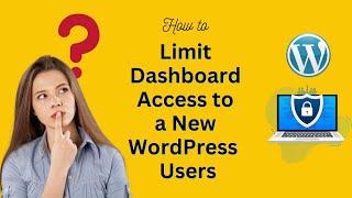 How to Limit User Access in WordPress | Restrict Dashboard Access | Free Plugin | Tutorial 2022