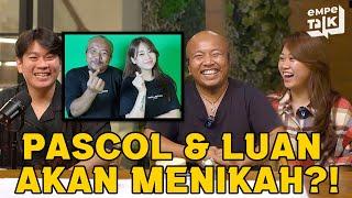 Jawaban Pascol & Luan Ketika Ditanya Kapan Nikah! - EMPETALK Pascol & Luan