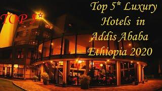 Best quality luxury hotels in Addis Ababa Ethiopia 2020