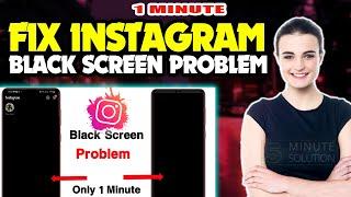 How to Fix Instagram Black Screen Problem 2024