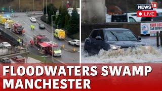 Manchester Flooding LIVE | 'Major Incident' Declared As Flooding Hits Greater Manchester | N18G