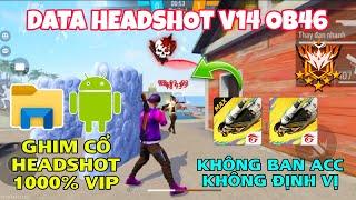 DATA FF OB46 GHIM ĐẦU AUTO HEADSHOT KHÔNG ĐỊNH VỊ ANTIBAN 100%