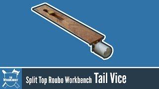 130 - TWK Split Top Roubo Workbench: Tail Vice