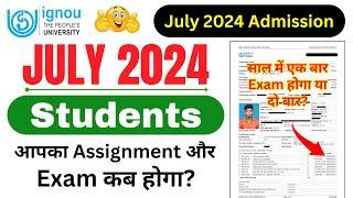 July 2024 Students आपका Assignment और Exam कब होगा? | IGNOU Admission 2024 July Session | IGNOU NEWS