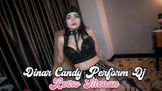 AFTER MOVIE : DINAR CANDY PERFORM DJ DI RETRO MEDAN #dinarcandy