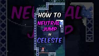 How to Neutral Jump in Celeste