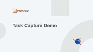 UiPath Task Capture: Product Demo