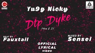 DTP DYKE  (You & I )  - Yu9g Nicky / Lyric Video  / Assamese Melodic Rap / 2020