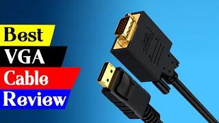 Top 5 Best VGA Cables Reviews in 2024