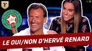 Le Oui/Non avec Hervé Renard et une belle surprise (Maroc)