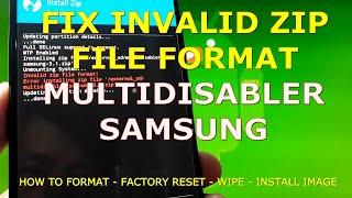 How to Fix Invalid Zip File Format and Universal Multidisabler Samsung Galaxy Devices