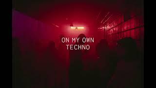 On My Own (Techno) prod. by TMG Beats