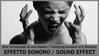 Urlo Terrificante di una Donna  Terrifying Scream of a Woman  [EFFETTO SONORO / SOUND EFFECT] 