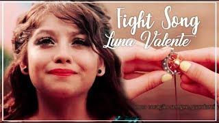 Luna Valente || Fight Song