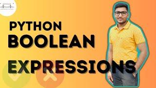 #10: Boolean Expressions for Conditional Statements in Python || Conditional and Logical Operators