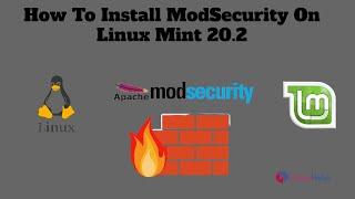 How To Install ModSecurity On Linux Mint 20.2