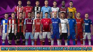 NEW KITS COLLECTION PREMIER LEAGUE V1 SEASON 24/25 - PES 2021 & FOOTBALL LIFE 2024