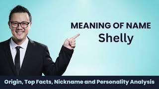 Shelly Name Facts, Meaning, Personality, Nickname, Origin, Popularity, Similar Names and Poetry