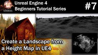 #7 Using Height Maps to Create Landscapes in UE4 | Unreal Engine 4 Tutorial for Beginners