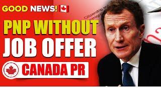 Canada PNP Without Job Offer 2024 : PNP Process for Canada PR | Canada Immigration