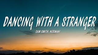 Sam Smith, Normani - Dancing With A Stranger (Lyrics)