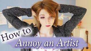 How to Annoy an Artist