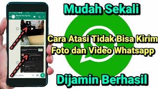 Cara Atasi Tidak Bisa Kirim Foto dan Video di Whatsapp