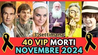 40 PERSONAGGI Famosi MORTI a NOVEMBRE 2024 (pt.3)