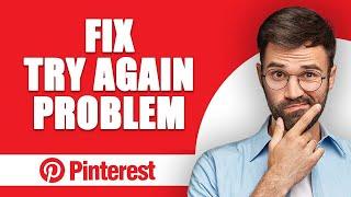 How to Fix Pinterest App Try Again Problem (2024)