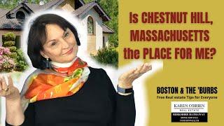 Is Chestnut Hill MASSACHUSETTS the Place for Me?