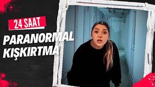 24 SAAT BOYUNCA PARANORMAL KIŞKIRTMA