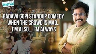 Badava Gopi Standup Comedy. When the Crowd is Mad.. I'm also... I'm always